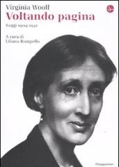 Voltando pagina. Saggi 1904-1941 di Virginia Woolf edito da Il Saggiatore