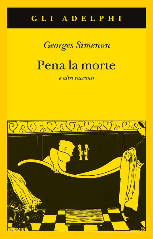 Pena la morte e altri racconti di Georges Simenon edito da Adelphi
