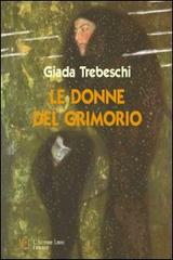 Le donne del Grimorio di Giada Trebeschi edito da L'Autore Libri Firenze