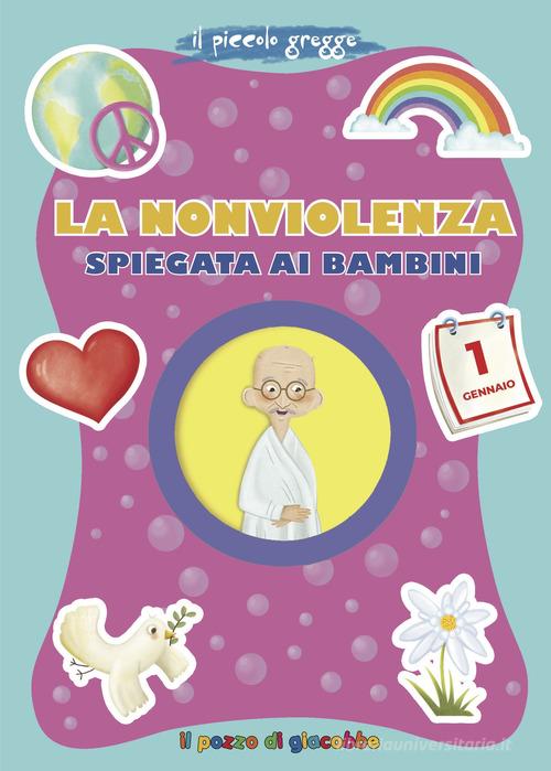 La nonviolenza spiegata ai bambini di Elena Giordano edito da Il Pozzo di Giacobbe