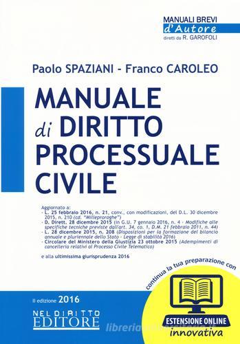 Manuale di diritto processuale civile. Con aggiornamento online di Paolo Spaziani, Franco Caroleo edito da Neldiritto Editore
