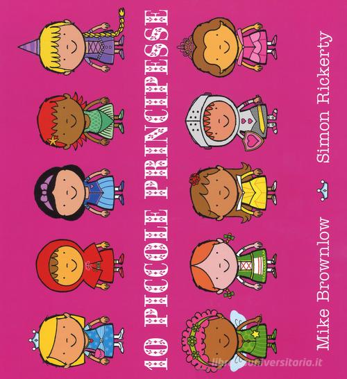 Dieci piccole principesse. Ediz. a colori di Mike Brownlow, Simon Rickerty edito da Emme Edizioni