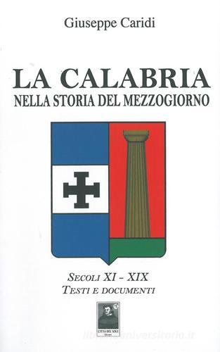 La Calabria nella storia del Mezzogiorno di Giuseppe Caridi edito da Città del Sole Edizioni