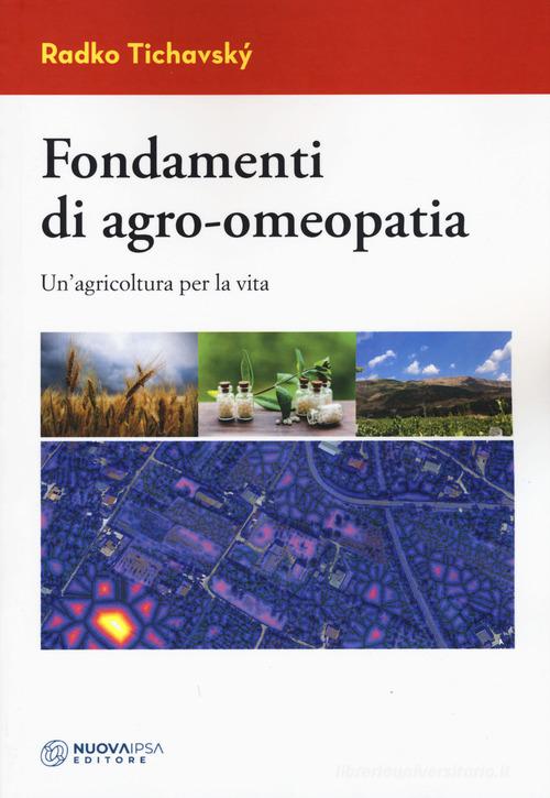 Fondamenti di agro-omeopatia. L'omeopatia applicata alle piante di Radko Tichavský edito da Nuova IPSA