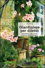 Giardiniere per diletto. Contributo a una cultura irregolare del giardinaggio di Lidia Zitara edito da Pendragon