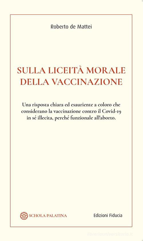 Sulla liceità morale della vaccinazione di Roberto De Mattei edito da Fiducia