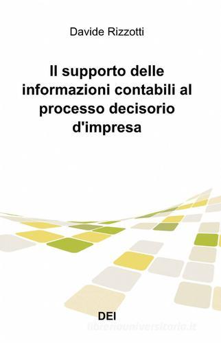 Il supporto delle informazioni contabili al processo decisorio d'impresa di Davide Rizzotti edito da ilmiolibro self publishing