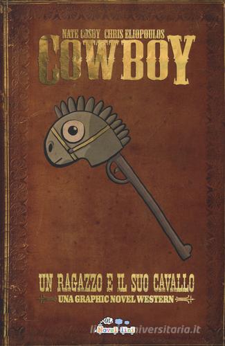 Un ragazzo e il suo cavallo. Cowboy vol.1 di Nate Cosby, Chris Eliopoulos edito da Panini Comics