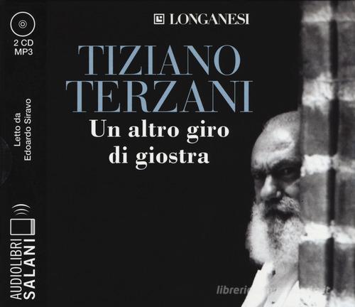 Un altro giro di giostra letto da Edoardo Siravo. Audiolibro. 2 CD Audio formato MP3 di Tiziano Terzani edito da Salani