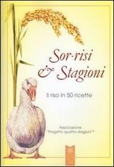 Sor-risi & stagioni. Il riso in 50 ricette di Germano Pontoni edito da L'Orto della Cultura