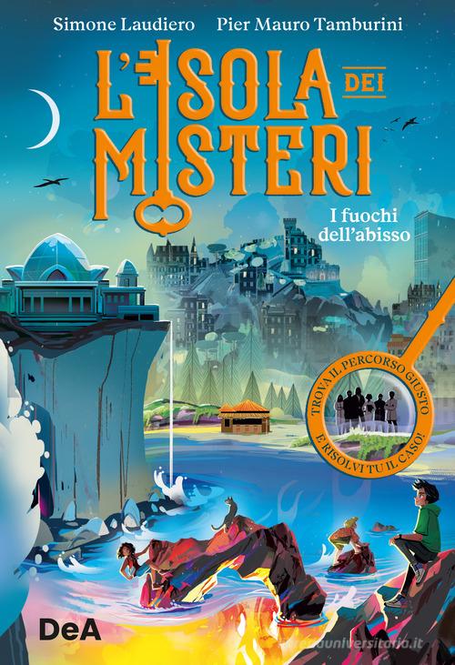 I fuochi dell'abisso. L'isola dei misteri vol. 2 di Simone Laudiero, Pier Mauro Tamburini edito da De Agostini
