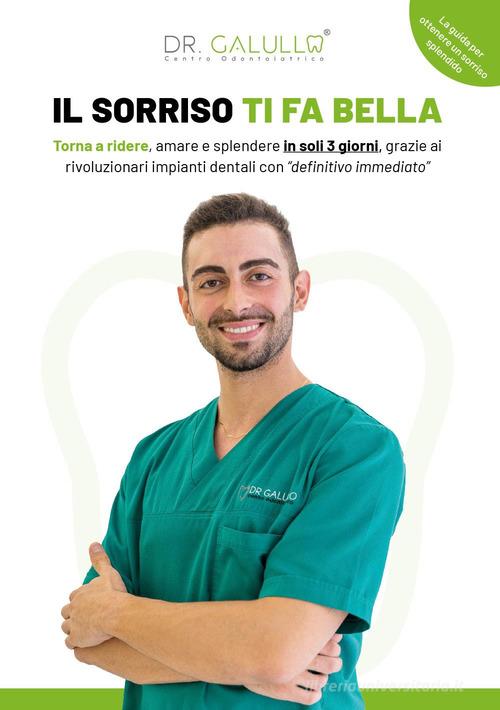 Il sorriso ti fa bella di Giuseppe Galullo edito da Youcanprint