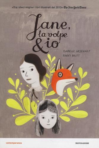 Jane, la volpe & io. Ediz. illustrata di Isabelle Arsenault, Fanny Britt edito da Mondadori