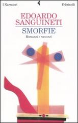 Smorfie. Romanzi e racconti di Edoardo Sanguineti edito da Feltrinelli