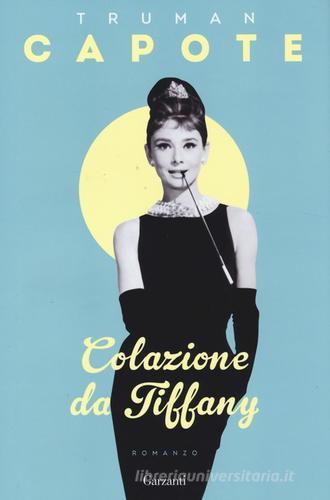 Colazione da Tiffany di Truman Capote edito da Garzanti Libri