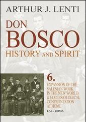 Don Bosco. Expansion of the salesian work in the world & ecclesiological confrontation at home di Arthur J. Lenti edito da LAS