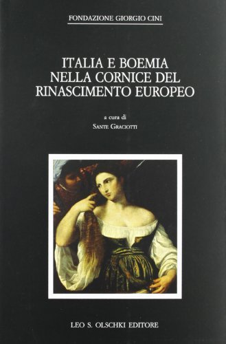 Italia e Boemia nella cornice del Rinascimento europeo edito da Olschki