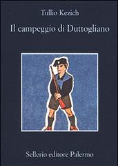 Il campeggio di Duttogliano di Tullio Kezich edito da Sellerio Editore Palermo