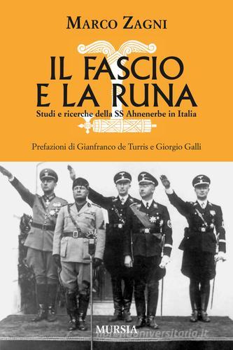 Il fascio e la runa. Studi e ricerche sulle SS Ahnenerbe in Italia di Marco Zagni edito da Mursia