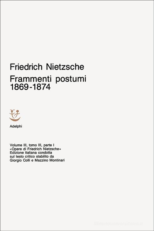 Opere complete vol. 3 di Friedrich Nietzsche edito da Adelphi