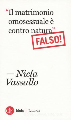 «Il matrimonio omosessuale è contro natura». Falso! di Nicla Vassallo edito da Laterza