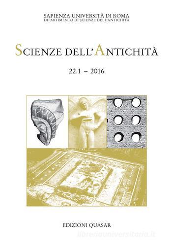 Scienze dell'antichità. Storia, archeologia, antropologia (2016). Ediz. italiana e inglese vol.22 edito da Quasar