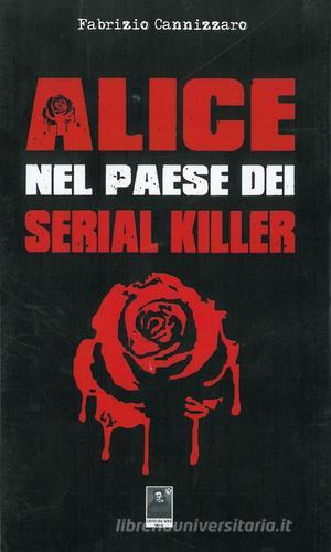 Alice nel paese dei serial killer di Fabrizio Cannizzaro edito da Città del Sole Edizioni