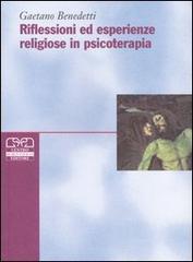 Riflessioni ed esperienze religiose in psicoterapia di Gaetano Benedetti edito da Centro Scientifico Editore