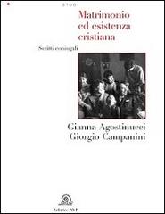 Matrimonio ed esistenza cristiana. Scritti coniugali di Gianna Agostinucci, Giorgio Campanini edito da AVE