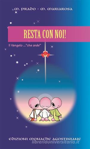 Resta con noi! di Prado Gonzales Heras edito da Edizioni Monache Agostiniane