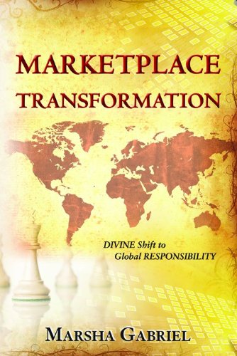 Marketplace transformation. Divine shift to global responsability di Gabriel Marsha edito da Destiny Image Europe