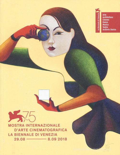 La Biennale di Venezia. 75ª mostra internazionale d'arte cinematografica. Ediz. italiana e inglese edito da La Biennale di Venezia