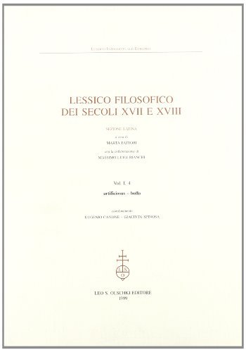 Lessico filosofico dei secoli XVII e XVIII. Sezione latina vol.1.4 edito da Olschki
