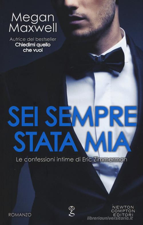 Libro Sei sempre stata mia di Megan Maxwell Anagramma di Newton Compton Editori