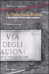 La Nuova Scuola Romana. I sei artisti di via degli Ausoni di Roberto Gramiccia edito da Editori Riuniti