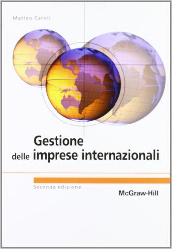 Gestione delle imprese internazionali di Matteo Caroli edito da McGraw-Hill Education