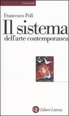 Il sistema dell'arte contemporanea. Produzione artistica, mercato, musei di Francesco Poli edito da Laterza