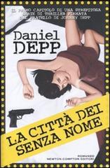 Libro La città dei senza nome di Daniel Depp Nuova narrativa Newton di Newton Compton