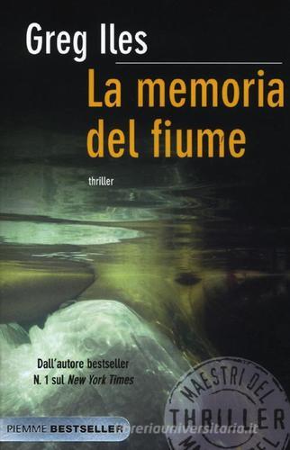 La memoria del fiume di Greg Iles edito da Piemme