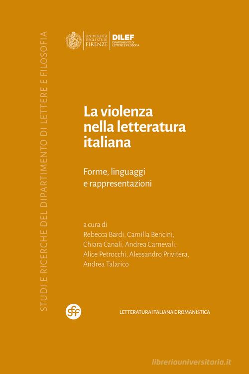 La violenza nella letteratura italiana. Forme, linguaggi e rappresentazioni edito da Società Editrice Fiorentina