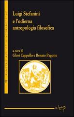 Luigi Stefanini e l´odierna antropologia filosofica edito da CLEUP