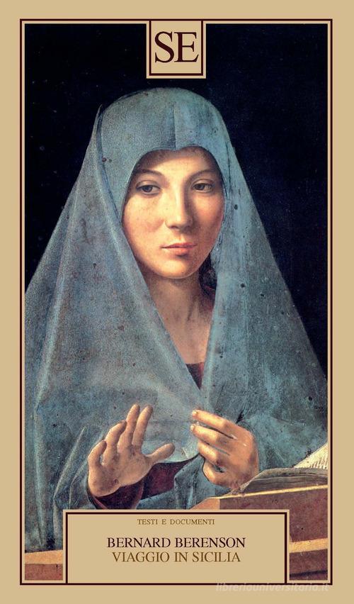Viaggio in Sicilia di Bernard Berenson edito da SE
