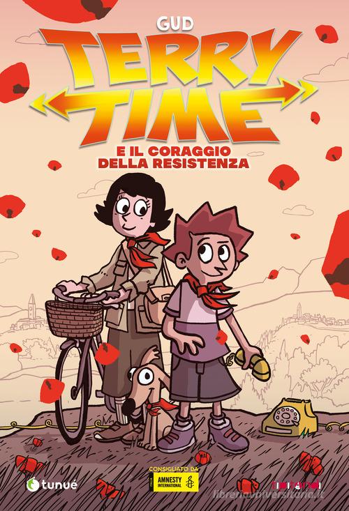 Terry Time e il coraggio della Resistenza di Gud edito da Tunué