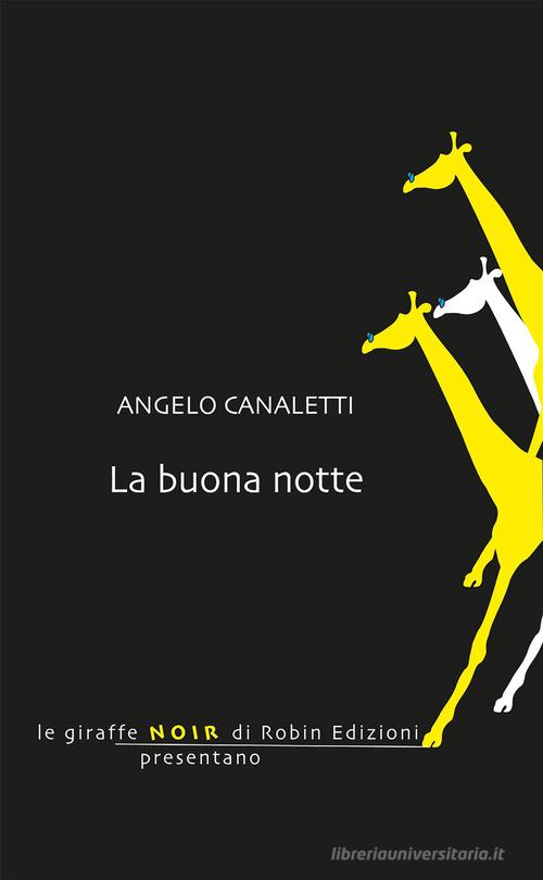 La buona notte di Angelo Canaletti edito da Robin Edizioni