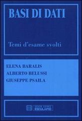 Basi di dati. Temi d'esame svolti di Elena Baralis, Alberto Belussi, Giuseppe Psaila edito da Esculapio