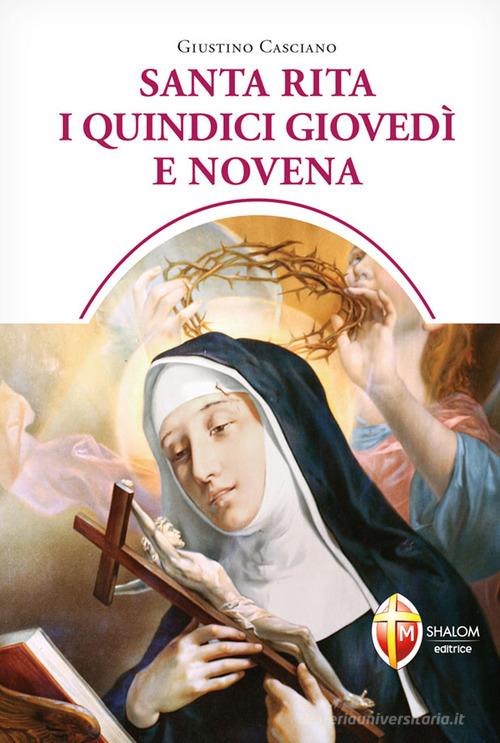 Santa Rita i quindici giovedì e novena di Giustino Casciano edito da Editrice Shalom