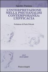 L' interpretazione nella psicoanalisi contemporanea: l'efficacia di Sandro Panizza edito da Franco Angeli