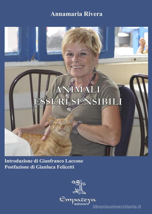 Animali, esseri sensibili di Annamaria Rivera edito da Empateya Edizioni