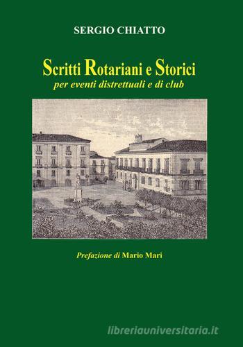 Scritti rotariani e storici di Sergio Chiatto edito da Jonia Editrice