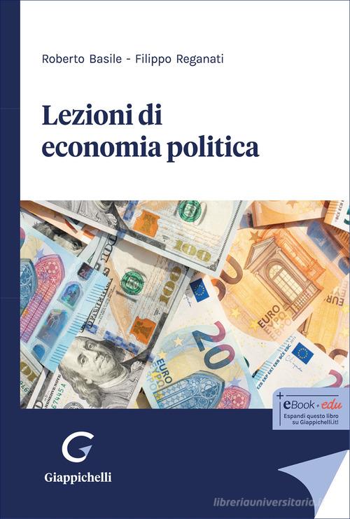Lezioni di economia politica di Roberto Giovanni Basile, Filippo Reganati edito da Giappichelli